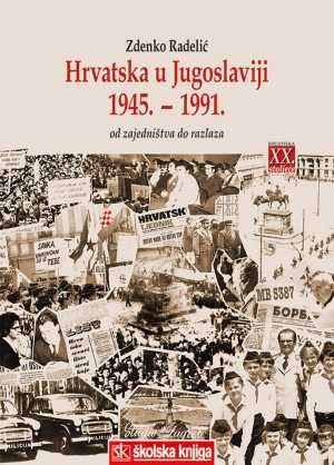 HRVATSKA U JUGOSLAVIJI 1945.-1991.